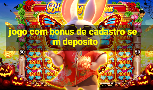 jogo com bonus de cadastro sem deposito