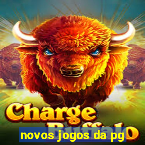 novos jogos da pg