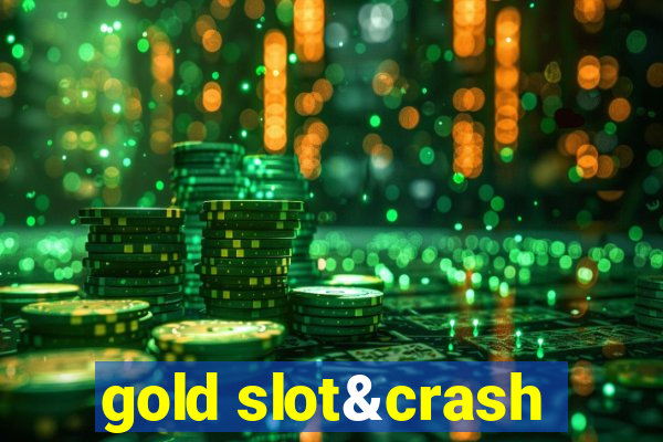 gold slot&crash