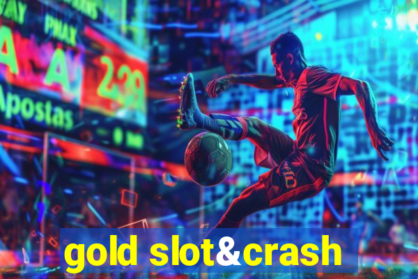 gold slot&crash