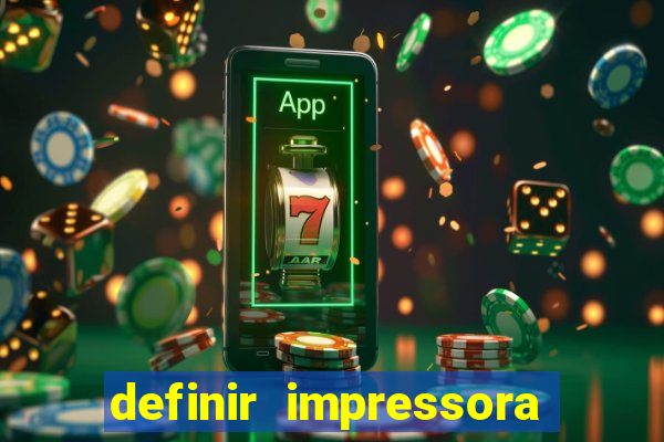 definir impressora padrão win11