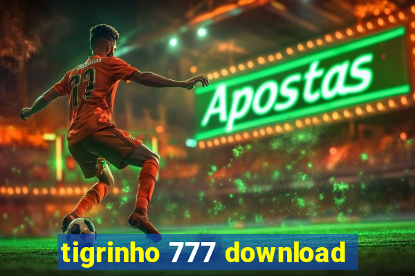 tigrinho 777 download