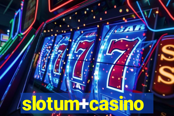 slotum+casino