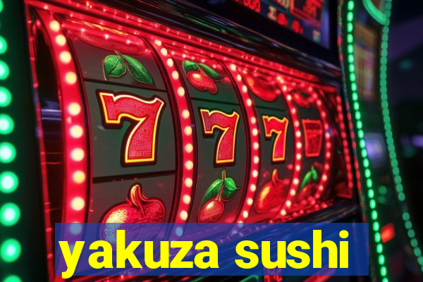 yakuza sushi