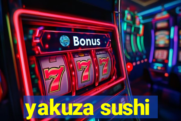 yakuza sushi