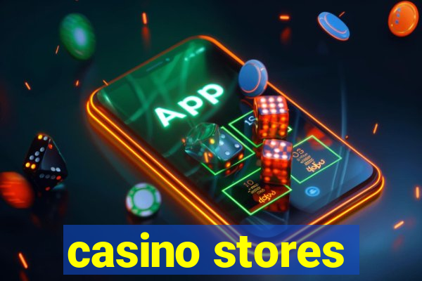 casino stores