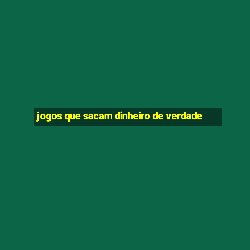 jogos que sacam dinheiro de verdade