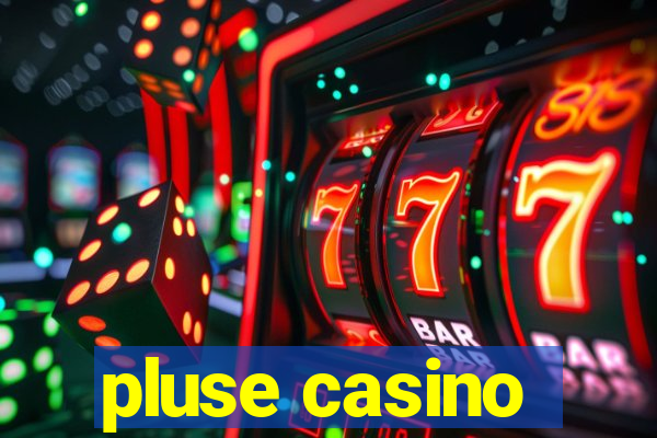 pluse casino