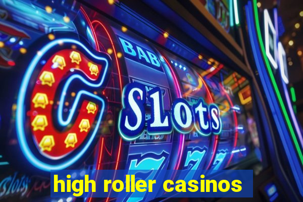 high roller casinos