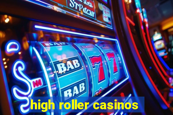 high roller casinos