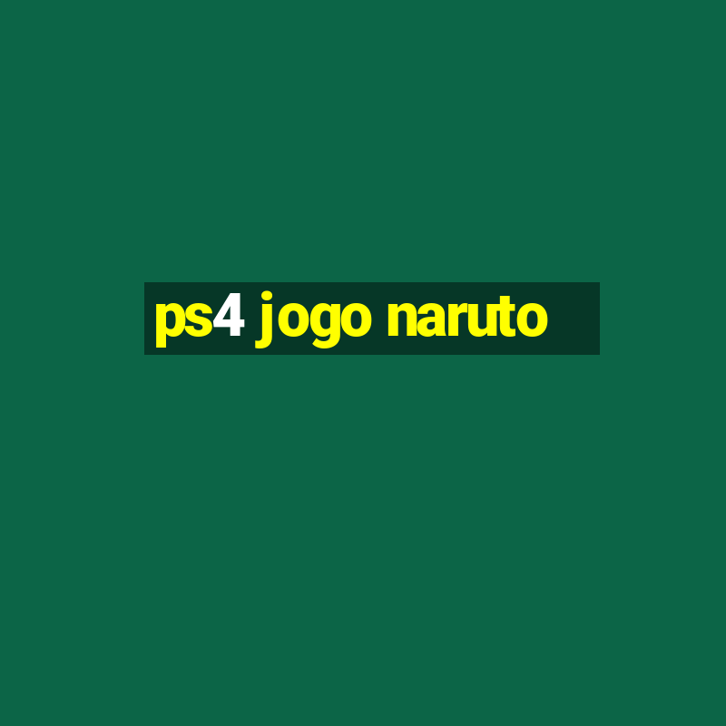 ps4 jogo naruto