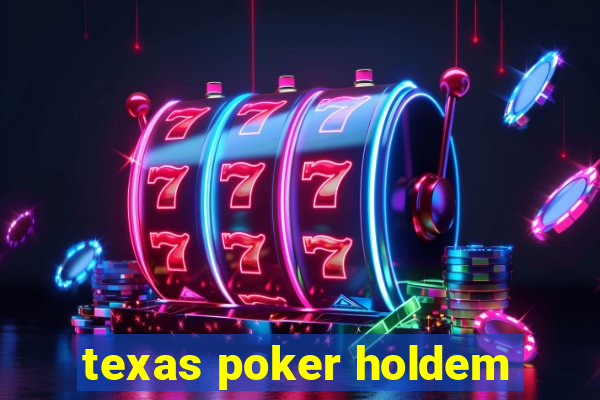 texas poker holdem