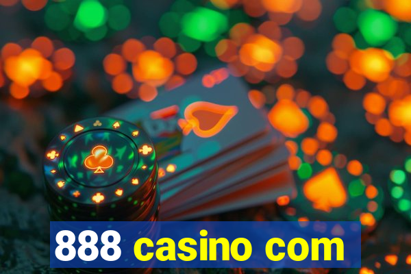 888 casino com