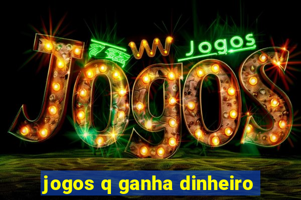 jogos q ganha dinheiro