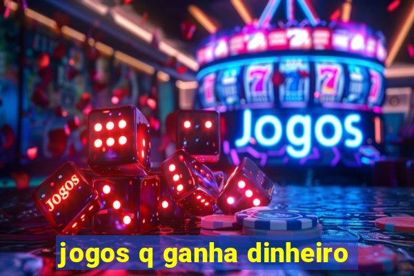 jogos q ganha dinheiro