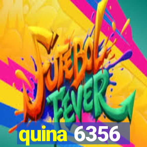 quina 6356