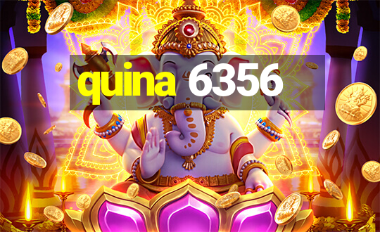 quina 6356