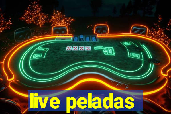 live peladas