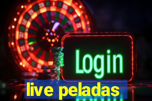 live peladas