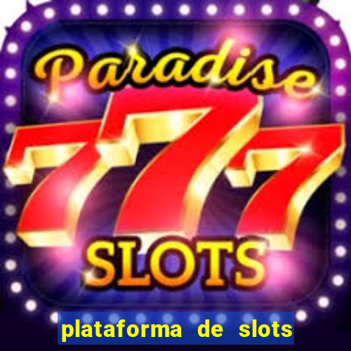 plataforma de slots que paga no cadastro