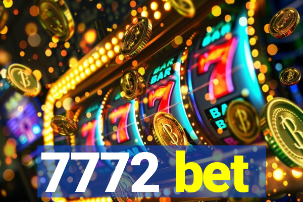 7772 bet