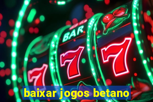 baixar jogos betano