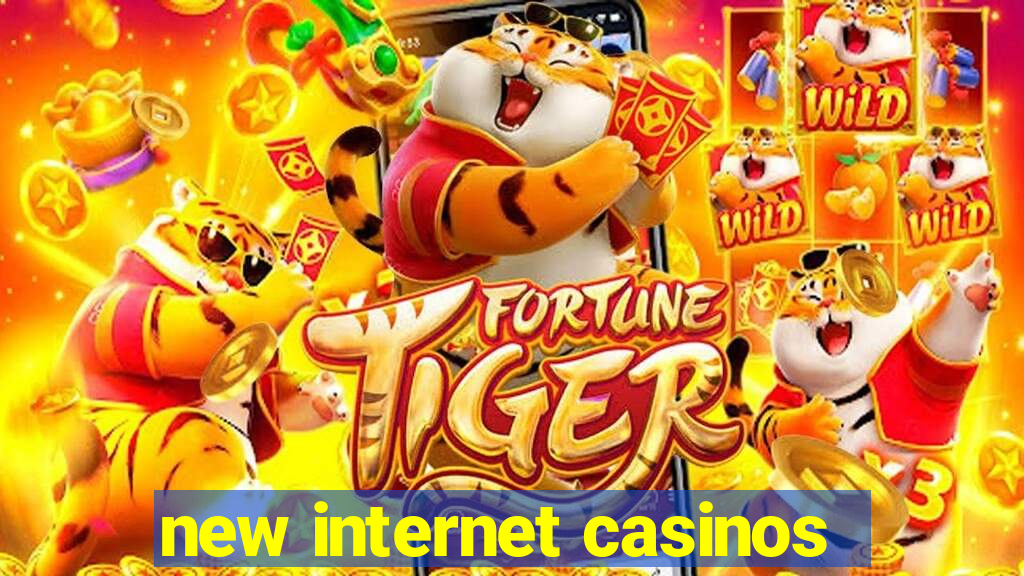 new internet casinos