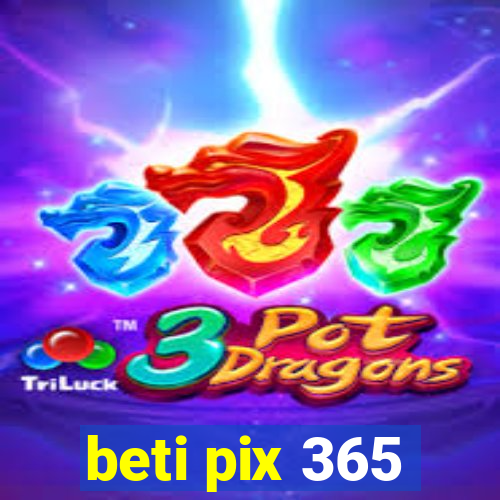 beti pix 365