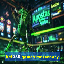 bet365 games mercenary