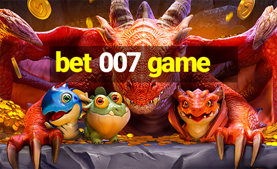 bet 007 game