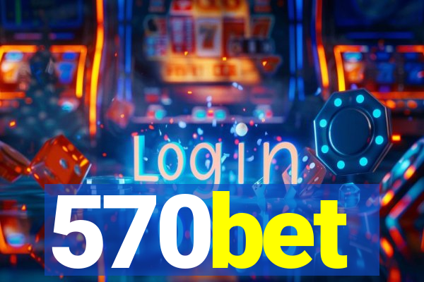 570bet