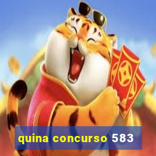 quina concurso 583