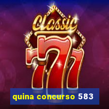 quina concurso 583