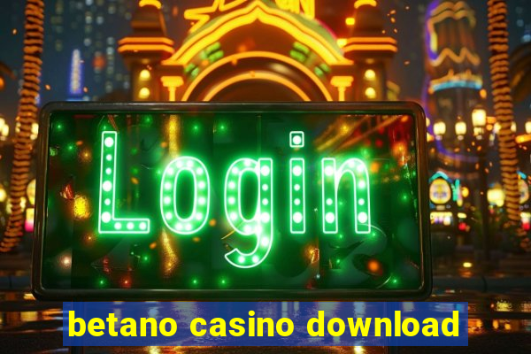 betano casino download