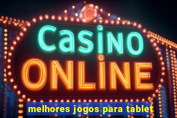 melhores jogos para tablet