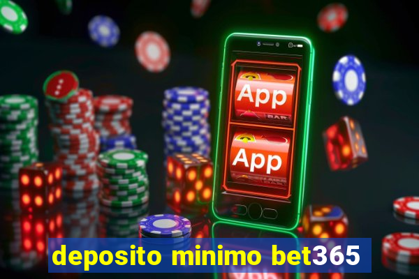 deposito minimo bet365