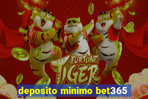 deposito minimo bet365