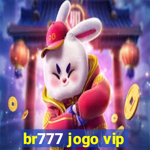 br777 jogo vip