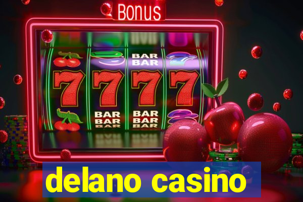 delano casino