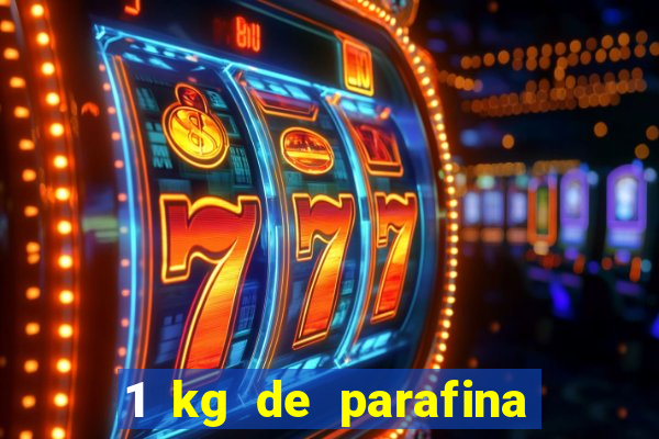 1 kg de parafina faz quantos ml