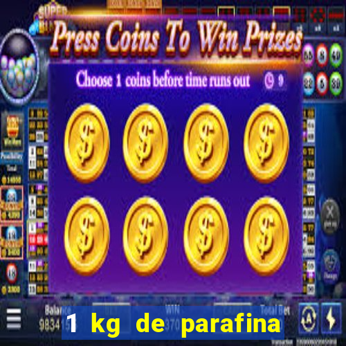 1 kg de parafina faz quantos ml