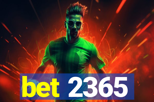 bet 2365