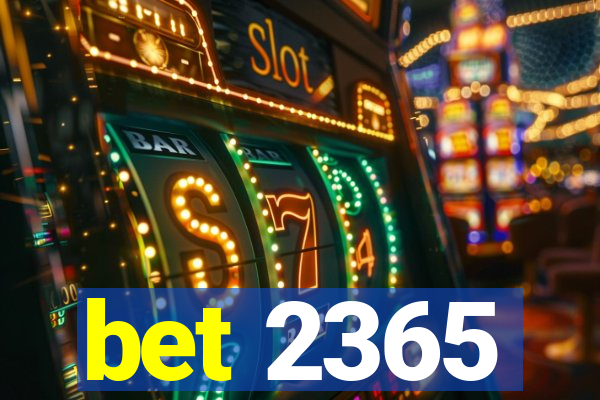 bet 2365