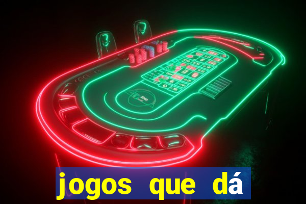 jogos que dá dinheiro sem precisar depositar