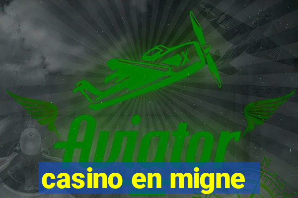 casino en migne