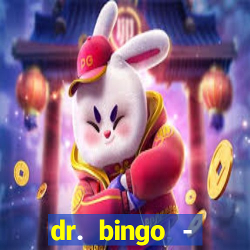 dr. bingo - videobingo   slots