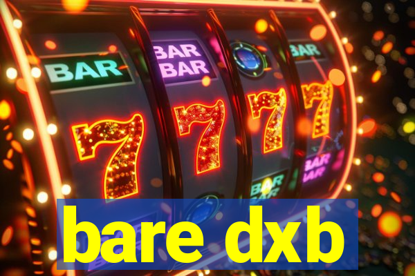 bare dxb