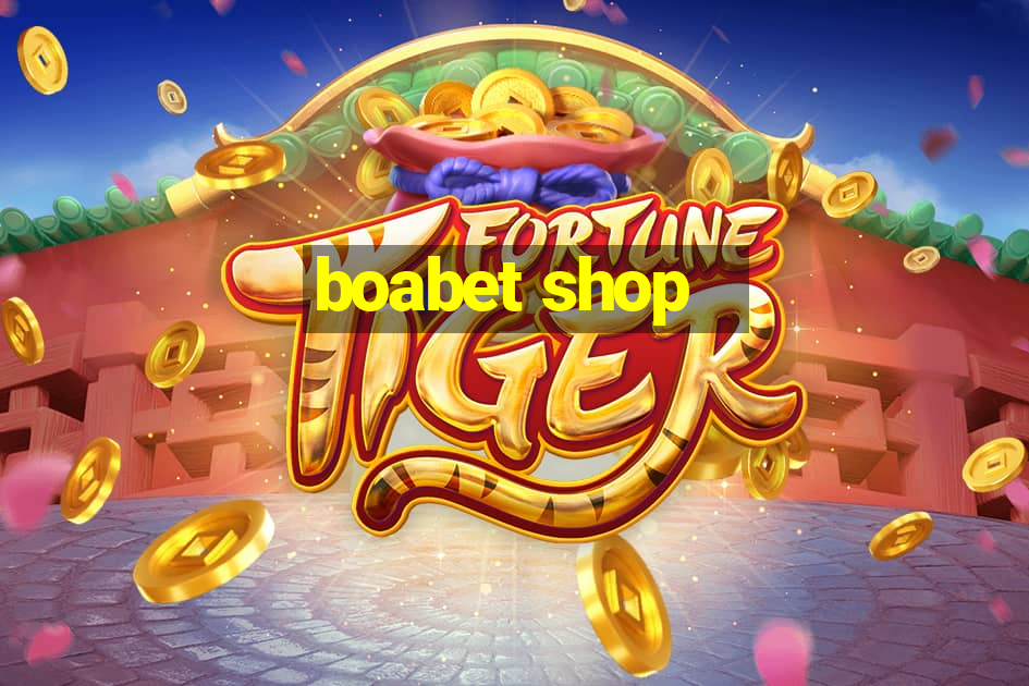 boabet shop