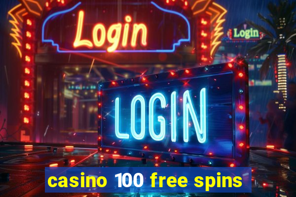 casino 100 free spins