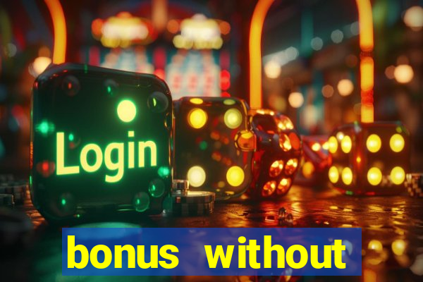 bonus without deposit betting